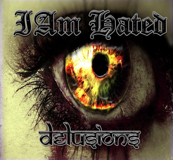 I Am Hated - Delusions [EP] (2013)